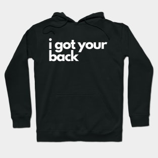 i got your back Hoodie